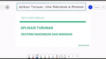 KALKULUS | APLIKASI TURUNAN : NILAI MAKSIMUM DAN MINIMUM FUNGSI