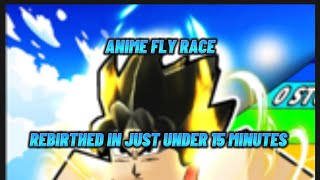 ANIME FLY RACE REBIRTHED IN ONLY 15 MINUTES