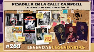 E263: Pesadilla en la calle Campbell: La familia de fantasmas Pt. 1 by Leyendas Legendarias 372,662 views 2 months ago 1 hour, 32 minutes