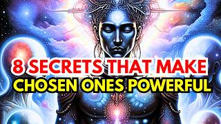 8 Hidden Secrets About Chosen Ones they don’t want you to know(These Are the Sources of Their Power)