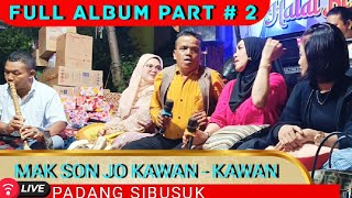 FULL ALBUM PART 2!!..🌟💞MAK SON CS DALAM ACARA ANAK RANTAU PADANG SIBUSUK PILANG BASAMO