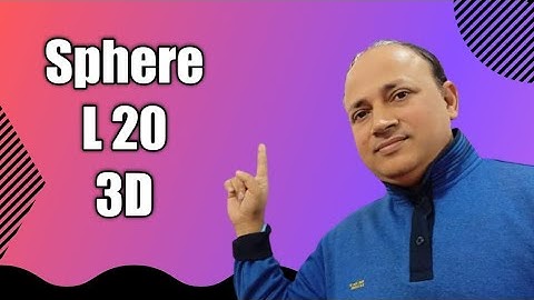 complete spheres // L 20// three dimensional//3D // solid geometry//Bsc part 1//in hindi