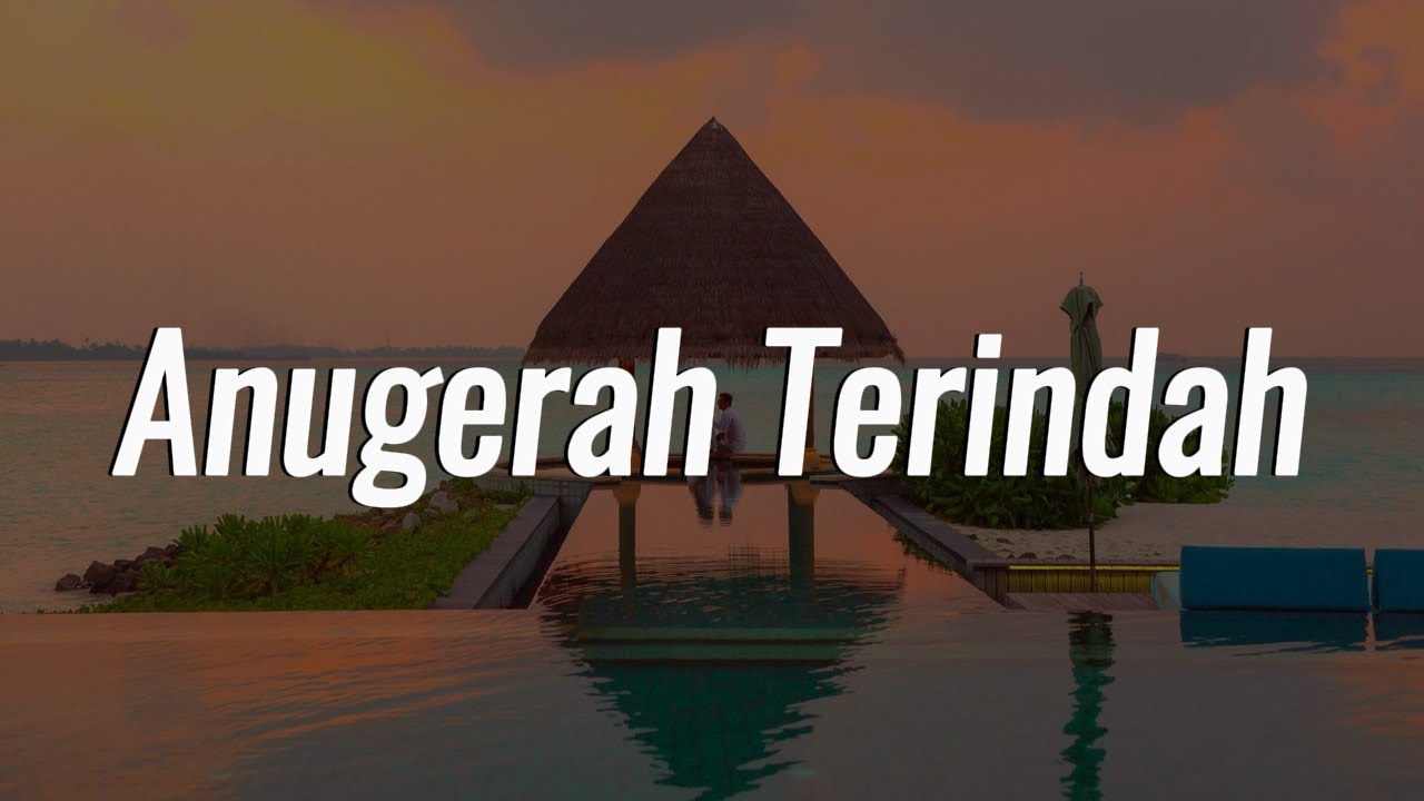 Anugerah Terindah - Andmesh || [Mix Playlist Lirik]