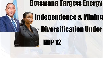 NDP 12 Sets Path for Sustainable Mining and Energy Transformation