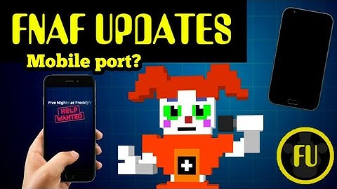 FNAF UPDATES #32: Help Wanted Mobile port!