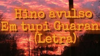 Hino avulso em tupi guarani (letra)