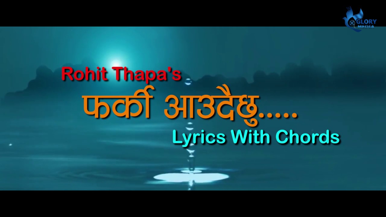 Farki Aaudaichhu Yesu Timro Ghar  Rohit Thapa  Lyrics With Chord  Nepali Christian Song 2019