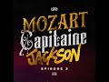 Leto - Mozart Capitaine Jackson (Episode 3) (Version Skyrock)