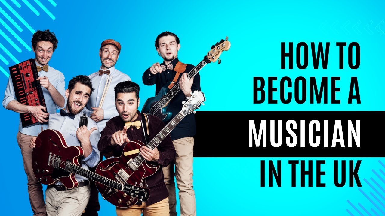 How To Become A Musician in the UK (and why it’s worth it!)