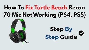 How To Fix Turtle Beach Recon 70 Mic Not Working (PS4, PS5)