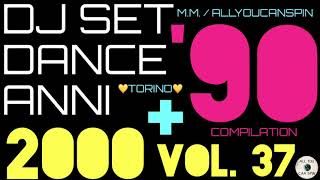 Dance Hits of the 90s and 2000s Vol. 37 - ANNI '90 + 2000 Vol 37 Dj Set - Dance Años 90 + 2000