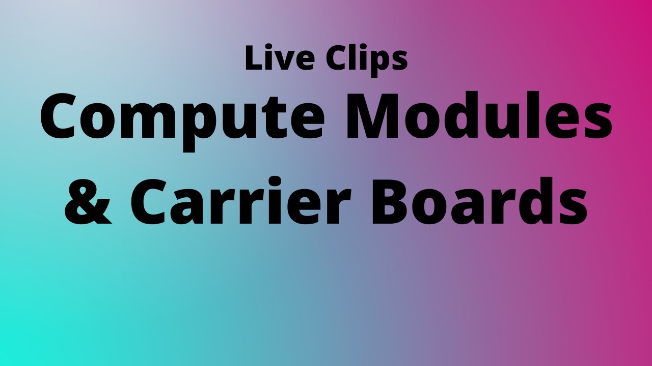 [Clips] Pi Compute Modules and Carrier Boards