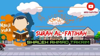 Surah Al Fatihah | Shaleh Ahmad Takrim