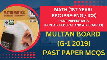 Multan Board 2019 Group 1 Past Paper MCQS FSc Part I Maths (Pre - ENGG / ICS);