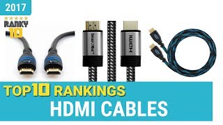 Hdmi Cables Top 10 Rankings, Reviews 2017 & Buying Guides