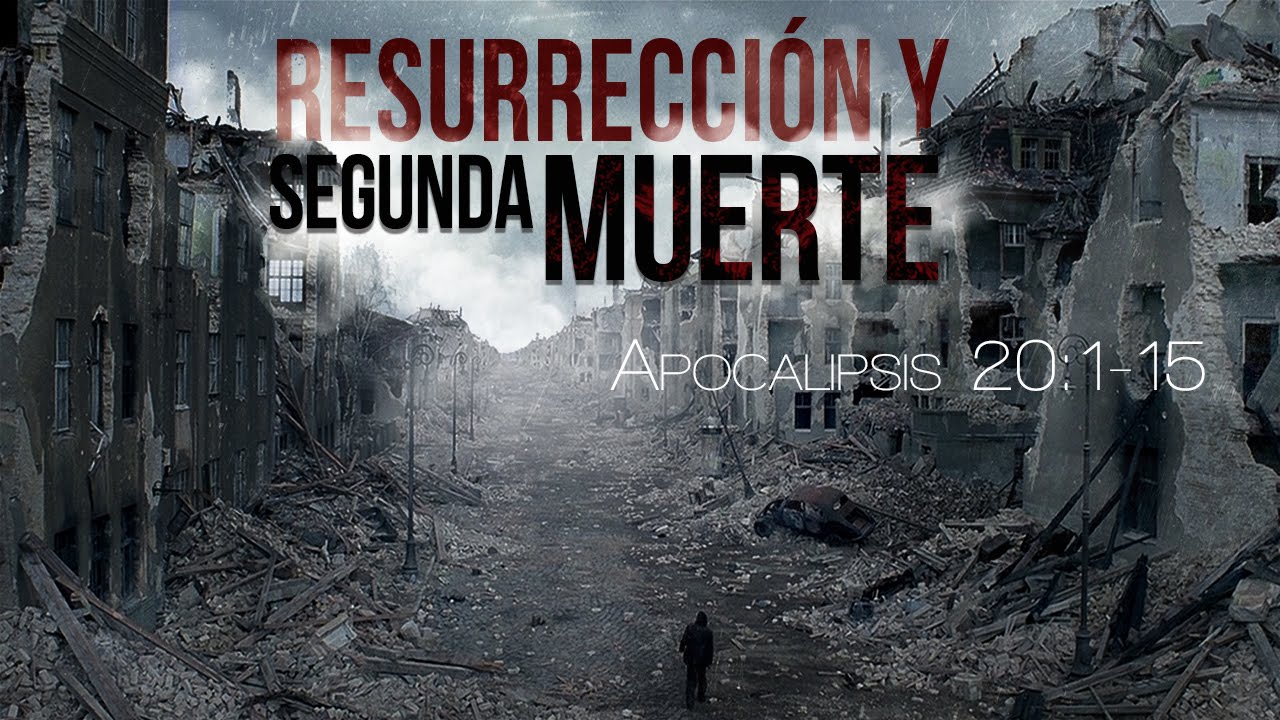 Resurrección Y Segunda Muerte - Apocalipsis 20:-1-15 - Horizonte Ensenada -  YouTube