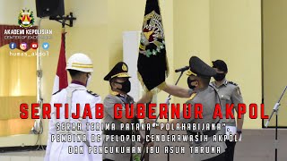 SERTIJAB GUBERNUR AKPOL, PEMBINA DRUMCORPS PELOPOR CENDERAWASIH AKPOL DAN PENGUKUHAN IBU ASUH TARUNA