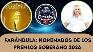 FARÁNDULA: NOMINADOS DE LOS PREMIOS SOBERANO 2026 | MARILYN ORTIZ | SEGMENTO 