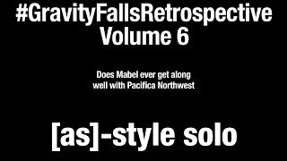 [As]-Style Bump - Retrospective On Gravity Falls: Volume 6 [4K]