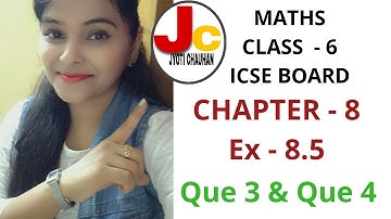 Maths class 6th ICSE board chapter 8 exercise 8.5 question number 3 and question number 4