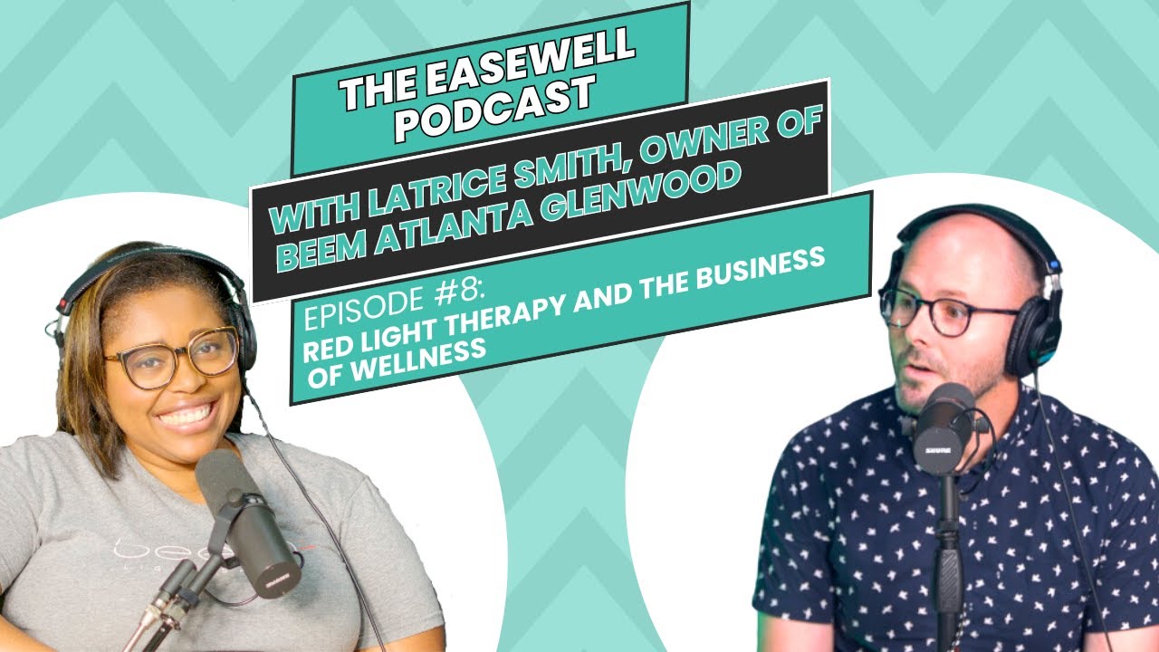 The Easewell Podcast | Episode 8: Red Light Therapy and The Business of Wellness thumbnail