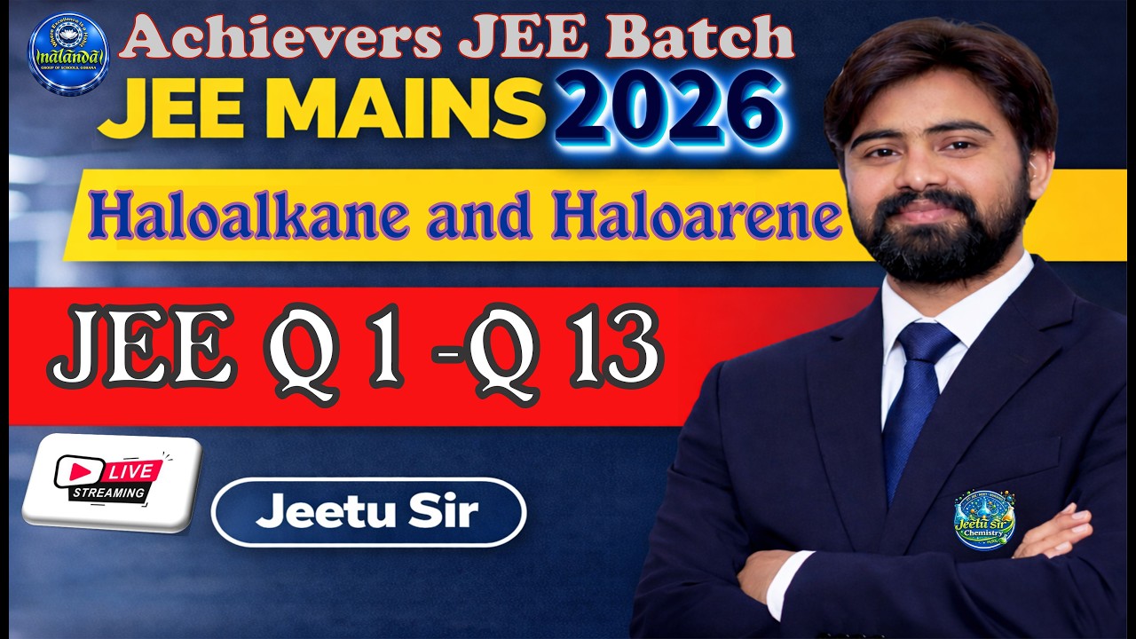 Haloalkane & Haloarene Most Important Questions | JEE Mains 2026 | Q1–Q13 | Jeetu Sir