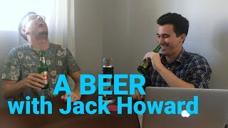 A Beer With Jack Howard