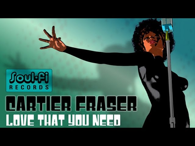 Cartier Fraser - Love That You Need