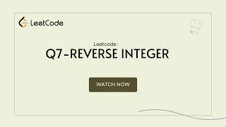 LeetCode 7: Reverse Integer | Step-by-Step Solution | Coding Interview Prep