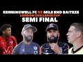 LONDON CUP SEMI FINAL | KENNINGWELL VS MILE END BAITEZE | DRAMA