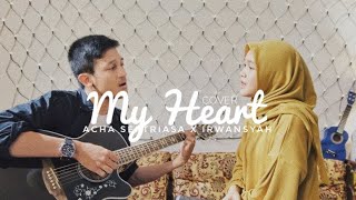 Vignette de la vidéo "MY HEART - ACHA SEPTRIASA X IRWANSYAH ( COVER BY ALDHI , NADYA )"