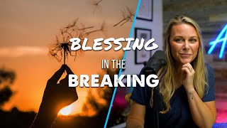 Blessing In The Breaking | Arise With Amber (EP165)