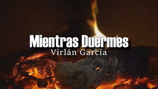 (LETRA) Mientras Duermes - Virlán García (Video Lyrics)(2022)