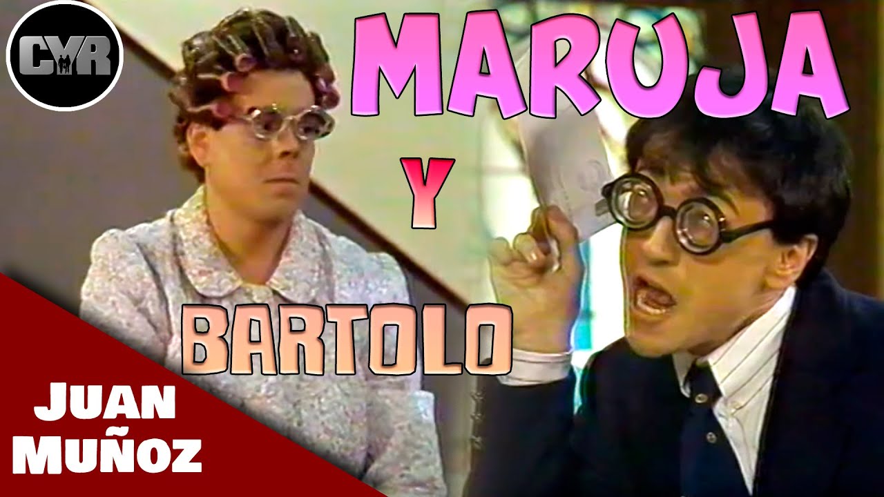 Cruz y Raya - Maruja y Bartolo | Juan Muñoz Cómico