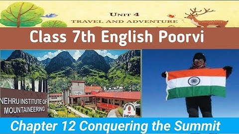 Conquering the Summit | Ch 12 | Class 7th English Poorvi | Unit 4 | Travel And Adventure | ncert 