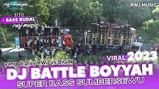 DJ BATTLE BOYYAH SUMBERSEWU • saat RWJ AUDIO Lawan BIGW AUDIO • super bass rudal