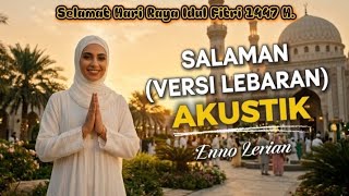 SALAMAN – Enno Lerian (Cover Akustik) | Lagu Lebaran Nostalgia