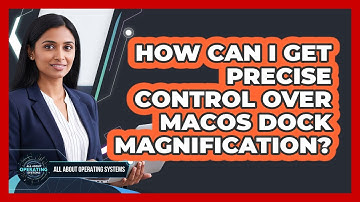 How Can I Get Precise Control Over macOS Dock Magnification? - All About Operating Systems
