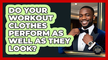 Do Your Workout Clothes Perform As Well As They Look? - The Sharp Dressed Gent
