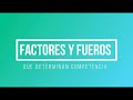 Factores y Fueros de competencia (Ley 1564 del 2012)