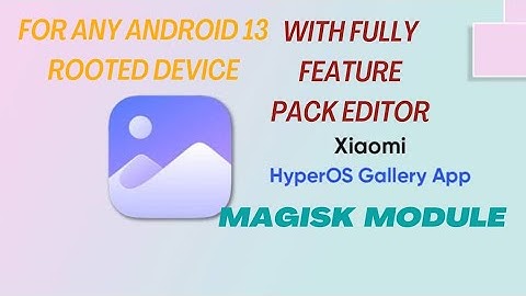 HyperOs Gallery With Editor Magisk Module For Any ROOTED Device Android 13/14