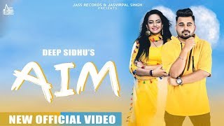 AIM | (Full HD) | Deep Sidhu | New Punjabi Songs 2019 | Latest Punjabi Songs | Jass Records