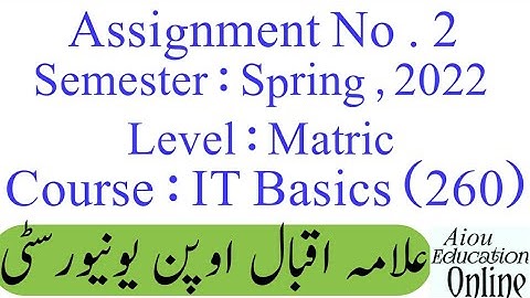 Aiou Code 260 Assignment No 2 Subject IT Basics level Matric Semester Spring 2022