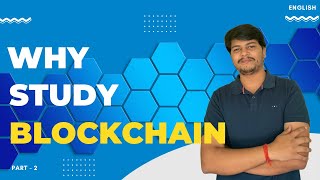 Why study Blockchain | Part - 2 | Blockchain Full Course | Code Eater - Blockchain | English