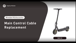 Segway Ninebot MAX- G2 Main Control Cable Replacement