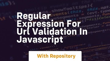 Regular expression for URL validation in JavaScript