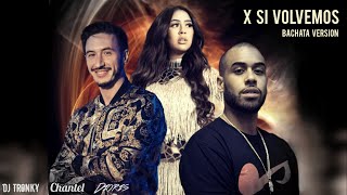 DJ Tronky ft. Chantel &amp; Dioris - X Si Volvemos (Bachata Version)