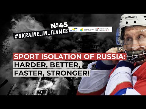 Ukraine in Flames #45. Sport isolation of Russia: harder, better, faster, stronger!