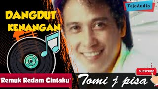 Dangdut klasik 90an || Tomu J. Pisa - Remuk Redam Cintaku.