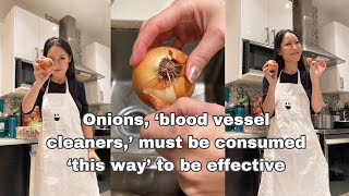 Onions, Blood Vessel Cleaners, Must Be Consumed This Way To Be Effective